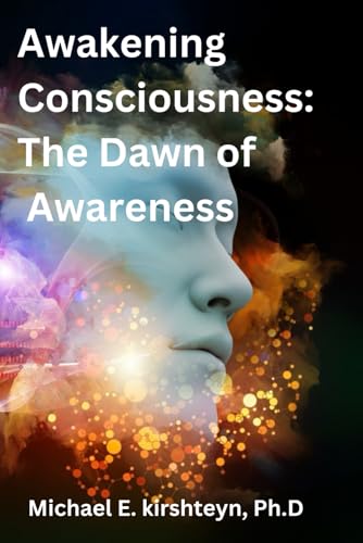 Awakening Consciousness: The Dawn of Awareness.