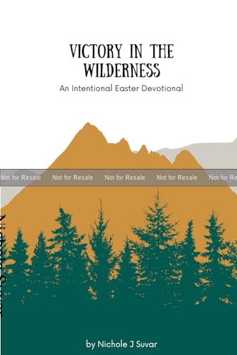 Victory in the Wilderness: An Intentional Easter Devotional