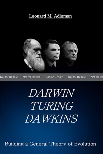 Darwin Turing Dawkins: Building a General Theory of Evolution by ...
