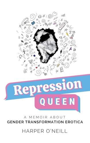 Repression Queen: A Memoir About Gender Transformation Erotica by ...