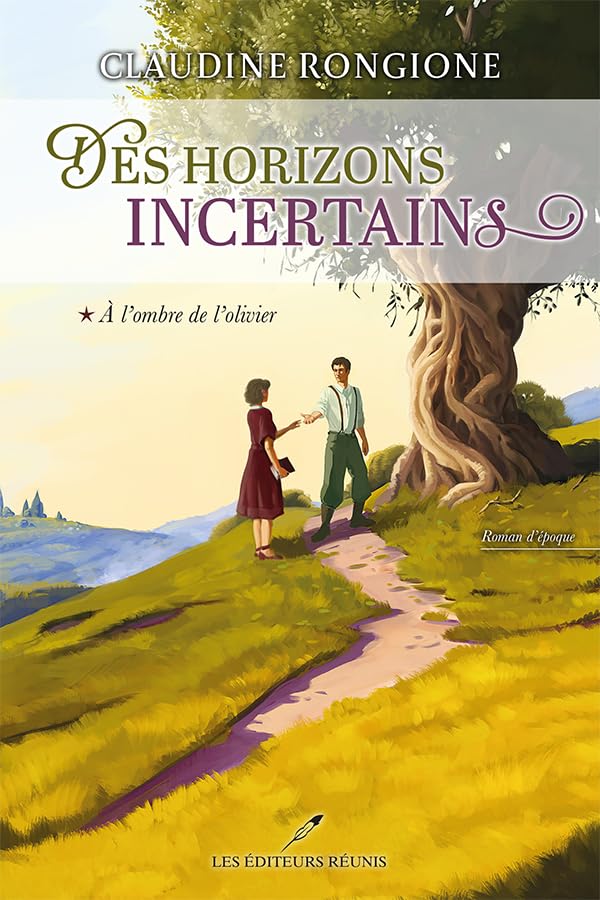 À l'ombre de l'olivier (Des horizons incertains t. 1)