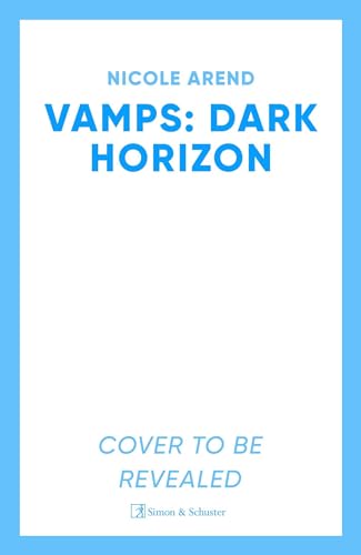 Vamps: Dark Horizon: the coming-of-age vampiric sequel to Fresh Blood