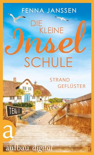 Die kleine Inselschule - Teil 1: Strandgeflüster (Neuanfang auf Langeoog)