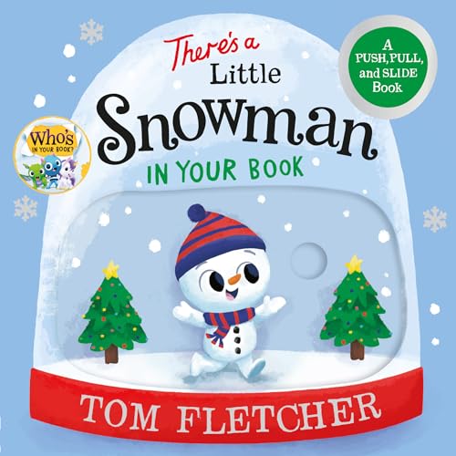 There's a Little Snowman in Your Book: A Push, Pull, and Slide Book