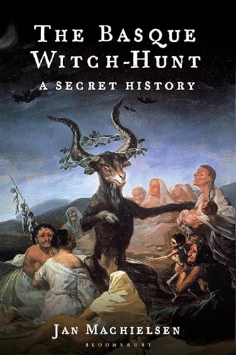 The Basque Witch-Hunt: A Secret History by Jan Machielsen | Goodreads