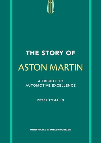 The Story of Aston Martin: A tribute to automotive excellence