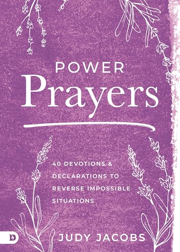 Power Prayers: 40 Devotions and Declarations to Reverse Impossible Situations
