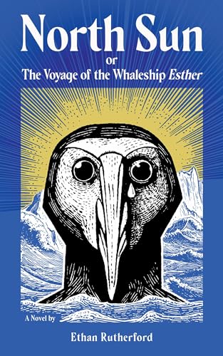 North Sun: Or, The Voyage of the Whaleship Esther