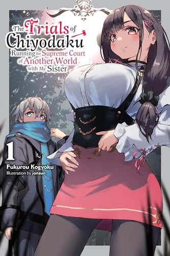 The Trials of Chiyodaku, Vol. 1: Running the Supreme Court of Another World with My Sister (Volume 1)