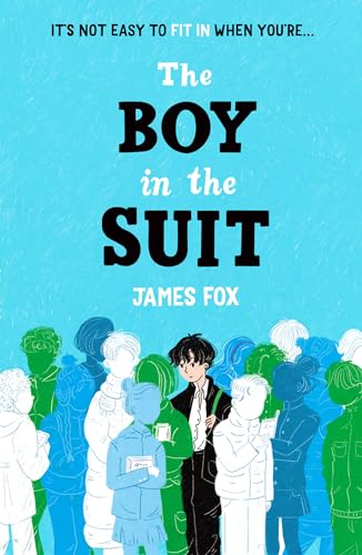 The Boy in the Suit (an extraordinary, moving, funny debut to make you laugh and cry)