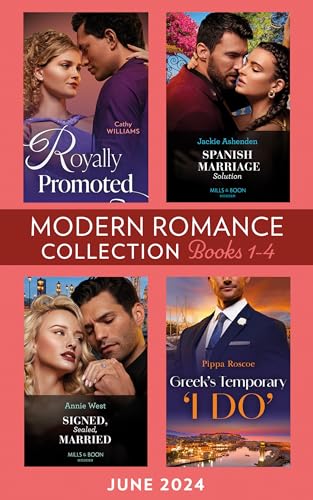 Modern Romance June 2024 Books 1-4: Royally Promoted / Signed, Sealed, Married / Greek's Temporary 'I Do' / Spanish Marriage Solution