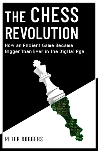 The Chess Revolution: Understanding the Power of an Ancient Game in the Digital Age