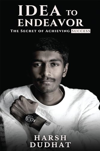 IDEA TO ENDEAVOR : The Secret of Achieving Success