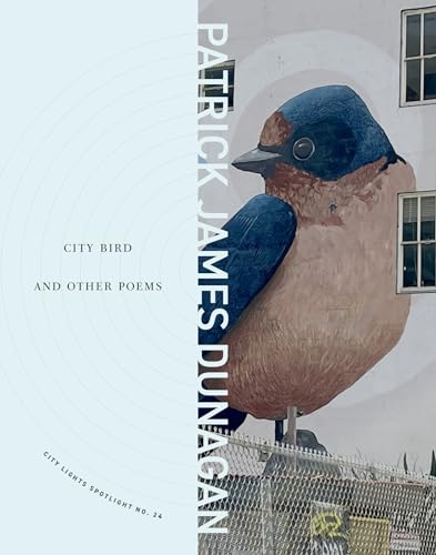City Bird and Other Poems: City Lights Spotlight Series No 24