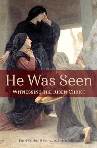 He Was Seen: Witnessing the Risen Christ