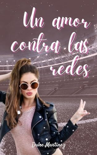 Un amor contra las redes: romance strangers to lovers con un deportista (romance deportivo nº 2)