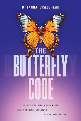 The Butterfly Code: Learning to Spread Your Wings through Personal Evolution and Transformation