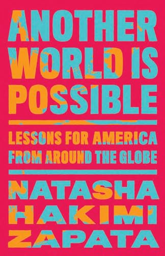 Another World Is Possible: Lessons for America from Around the Globe