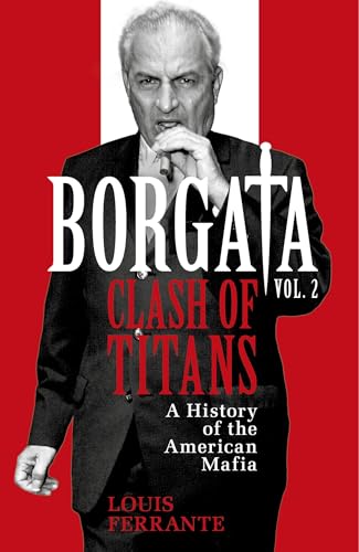 Borgata: Clash of Titans: A History of the American Mafia