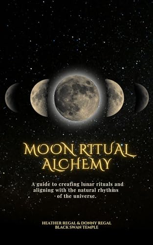 Moon Rituals Book Moon Ritual Alchemy: A guide to creating lunar rituals and aligning ...