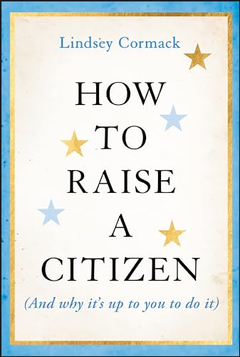How to Raise a Citizen