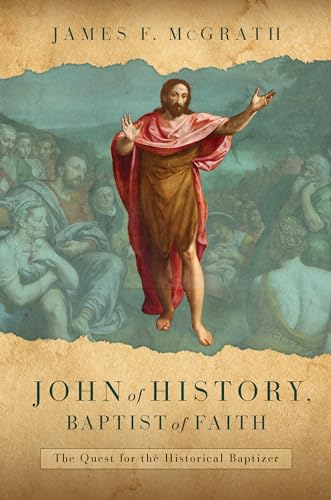 John of History, Baptist of Faith book cover