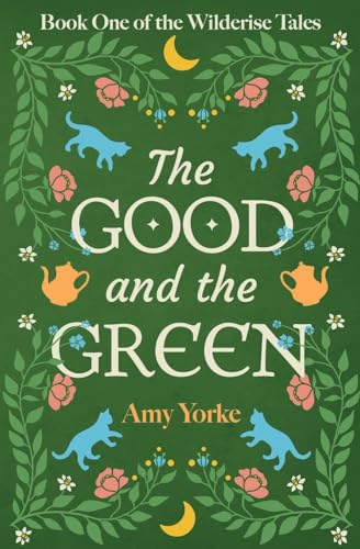 The Good and the Green (The Wilderise Tales)