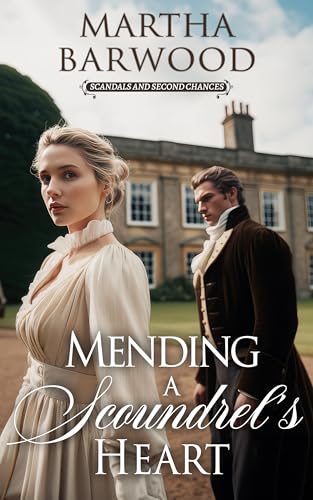 Mending a Scoundrel’s Heart: A Historical Regency Romance Book