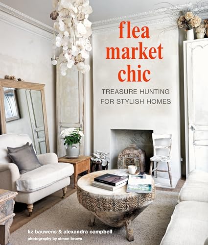 Flea Market Chic: Treasure hunting for stylish homes