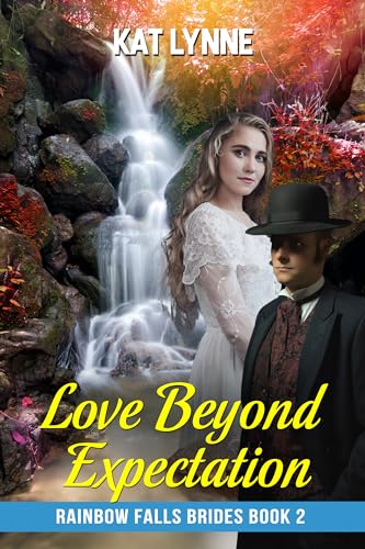 Love Beyond Expectation: Rainbow Falls Brides Book 2