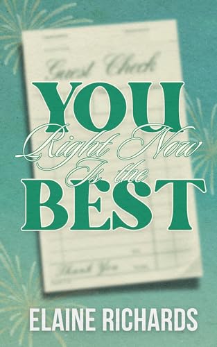 You Right Now Is the Best