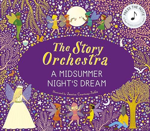 The Story Orchestra: Shakespeare's A Midsummer Night's Dream: Press the note to hear Mendelssohn's music