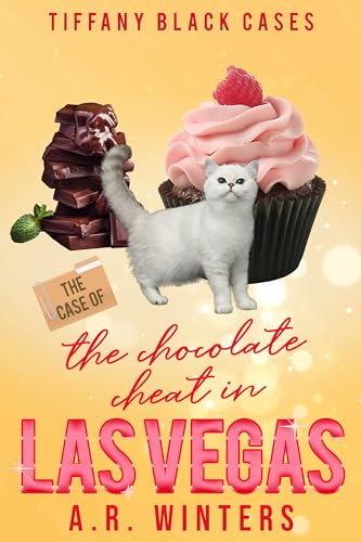 The Case of the Chocolate Cheat in Las Vegas: A Cozy Tiffany Black Mystery