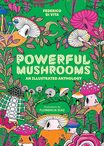 Powerful Mushrooms: An Illustrated Anthology