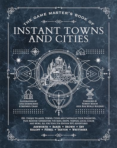 The Game Master's Book of Instant Towns and Cities: 160+ unique villages, towns, settlements and cities, ready-on-demand, plus random generators for ... RPG adventures