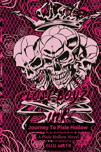 Lost Boyz Ink: Journey to Pixie Hollow (A Pixie Hollow Special Edition)