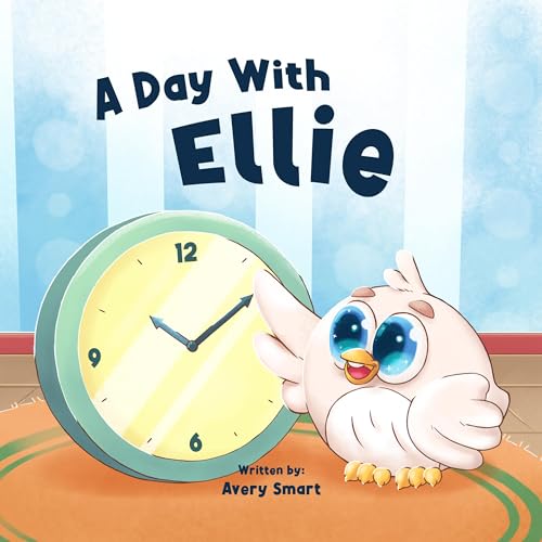 A Day With Ellie: Fun Routines with Clocks and Rhymes for Toddlers