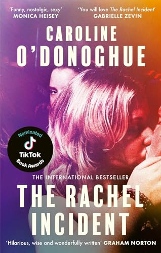 The Rachel Incident by Caroline O’Donoghue | Goodreads