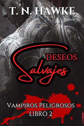 Deseos salvajes: romance en un mundo de mafias vampíricas (Vampiros peligrosos nº 2)