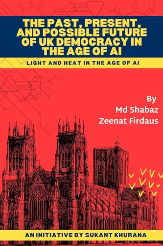 The Past, Present, and Possible Future of UK Democracy in the Age of AI ...