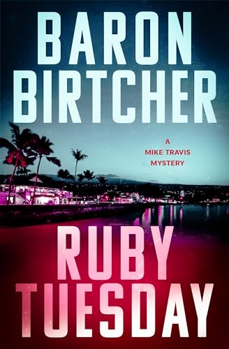 Ruby Tuesday (The Mike Travis Mysteries Book 2) by Baron R. Birtcher ...