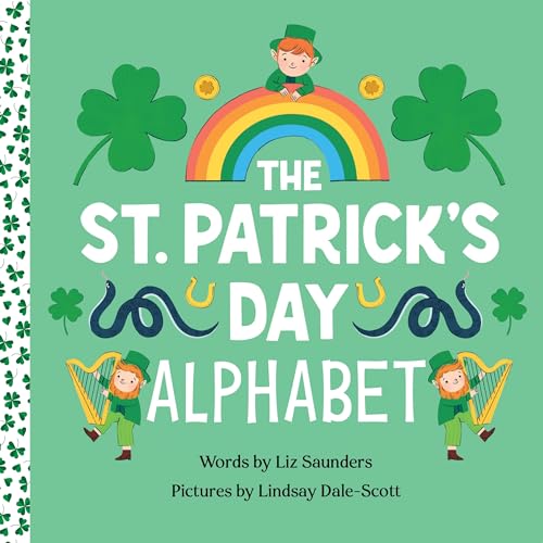 The St. Patrick's Day Alphabet: A Fun Celebration of the Irish Holiday and a Leprechaun Hunt for Kids Ages 3 through 6