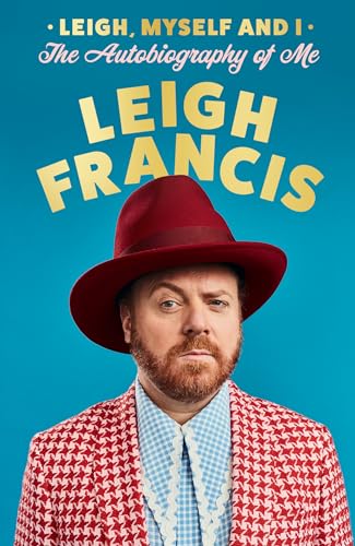 Leigh, Myself and I: The perfect gift, the funny new autobiography from the creator of Keith Lemon, the Bear and Avid Merrion!’