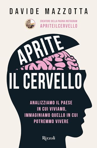 Aprite il cervello: Analizziamo il Paese in cui viviamo, immaginiamo quello in cui potremmo vivere