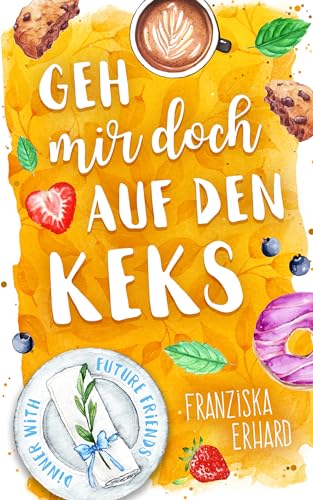 Geh mir doch auf den Keks : Dinner with future friends 3
