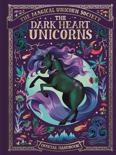 The Magical Unicorn Society: The Dark Heart Unicorns: Volume 6