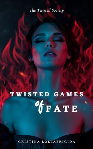 Twisted Games of Fate: The Twisted Society Presents Book 4