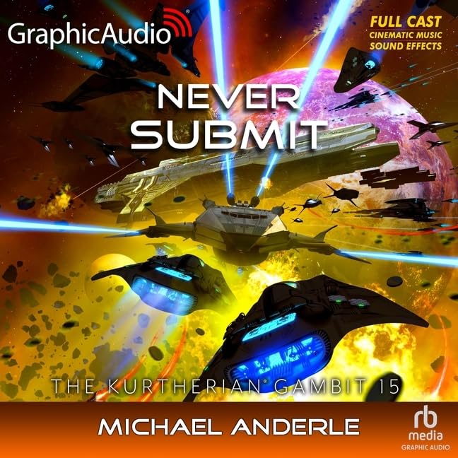 Never Submit [Dramatized Adaptation]: The Kurtherian Gambit 15 by ...