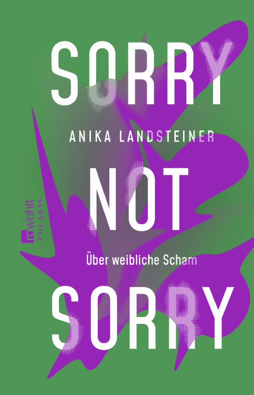 Sorry not Sorry: Über weibliche Scham