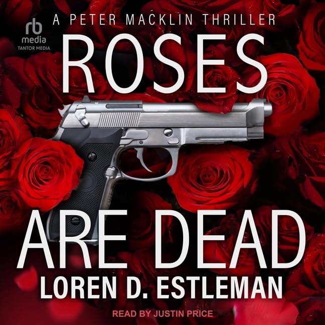 Roses Are Dead by Loren D. Estleman | Goodreads